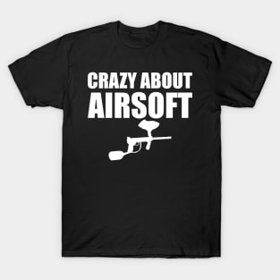 Airsoft Player - Crazy about airsoft w T-Shirt